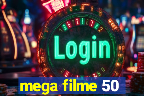 mega filme 50